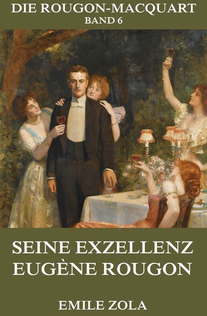 Seine Exzellenz Eugene Rougon, Émile Zola