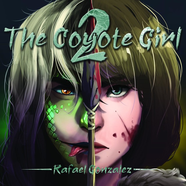 The Coyote Girl Book 2, Rafael Gonzalez