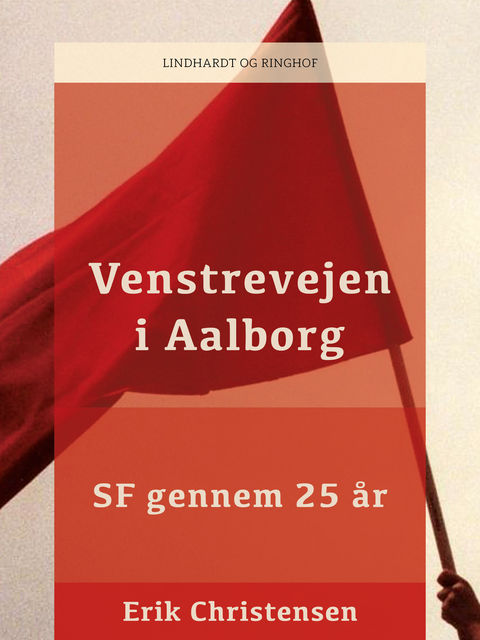 Venstrevejen i Aalborg: SF gennem 25 år, Erik Christensen