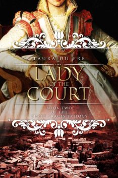 Lady of the Court, Laura du Pre