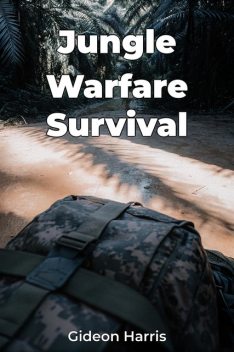 Jungle Warfare Survival, Gideon Harris