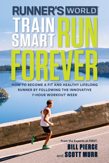 Runner's World Train Smart, Run Forever, Bill Pierce, Scott Murr