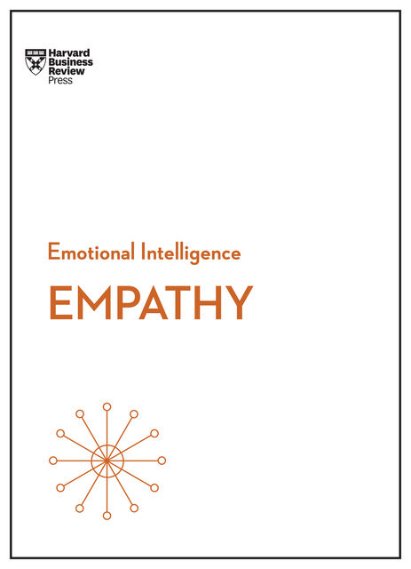 Empathy (HBR Emotional Intelligence Series), Daniel Goleman, Harvard Business Review, Annie McKee, Adam Waytz