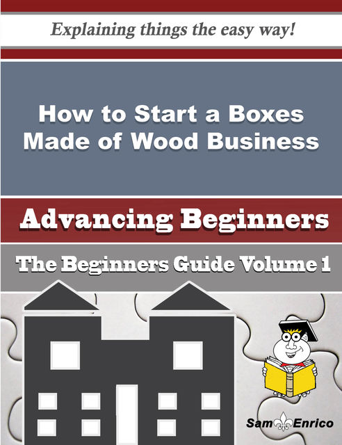 How to Start a Boxes Made of Wood Business (Beginners Guide), Sheena Childers