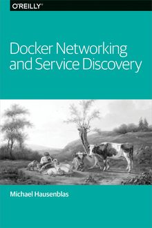 Docker Networking and Service Discovery, Michael Hausenblas