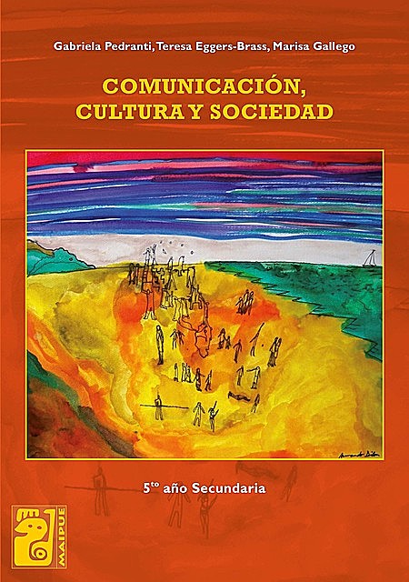 Comunicación, cultura y sociedad, Marisa Gallego, Teresa Eggers-Brass, Gabriela Pedranti