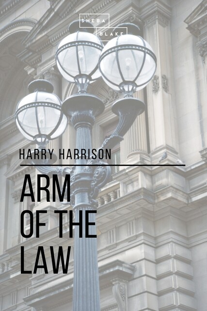 Arm of the Law, Harry Harrison