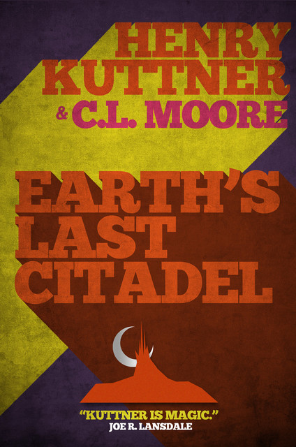 Earth's Last Citadel, C.L.Moore, Henry Kuttner