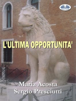 L'Ultima Opportunità, María Acosta, Sergio Presciutti