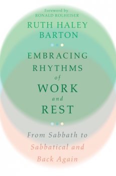 Embracing Rhythms of Work and Rest, Ruth Barton