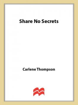 Share No Secrets, Carlene Thompson