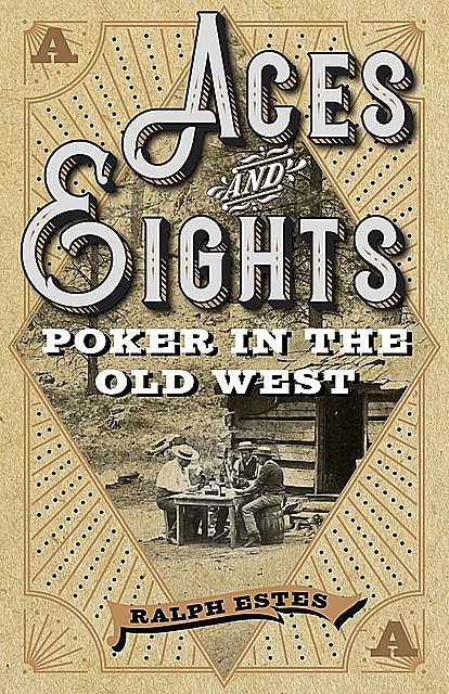 Aces and Eights, Ralph Estes