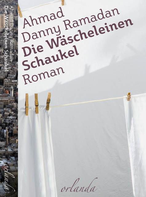 Die Wäscheleinen-Schaukel, Ahmad Danny Ramadan