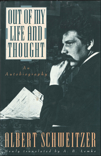 Out of My Life and Thought, Albert Schweitzer