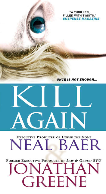 Kill Again, Jonathan Greene, Neal Baer