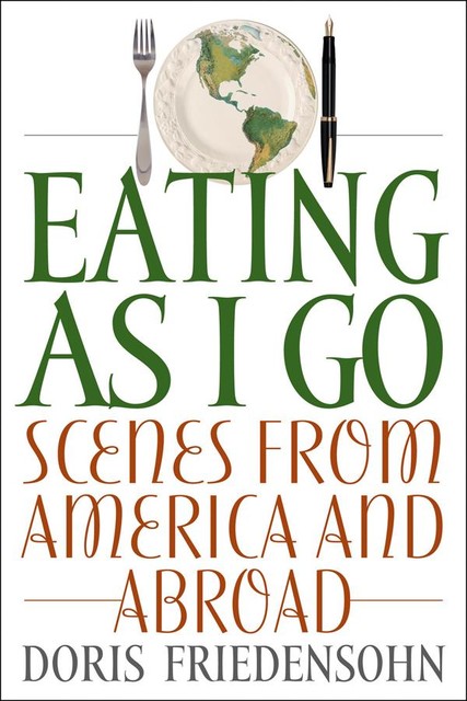 Eating as I Go, Doris Friedensohn