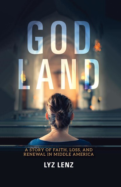 God Land, Lyz Lenz