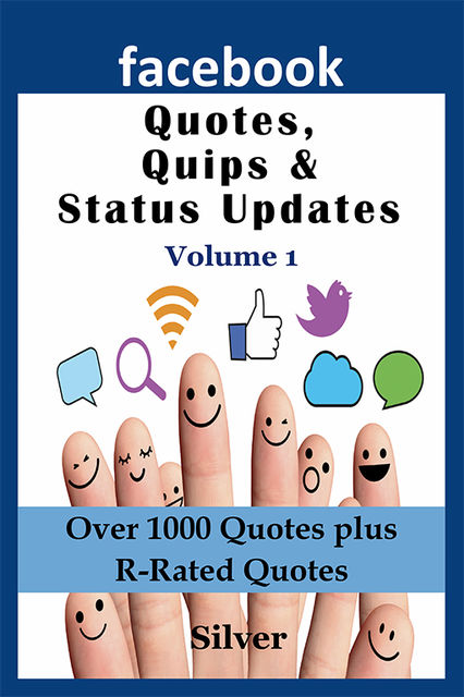 Facebook Quotes and Status Updates, Silver S.