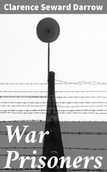 War Prisoners, Clarence Darrow