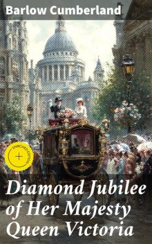 Diamond Jubilee of Her Majesty Queen Victoria, Barlow Cumberland