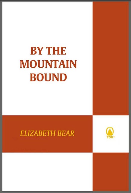 By the Mountain Bound, Elizabeth Bear