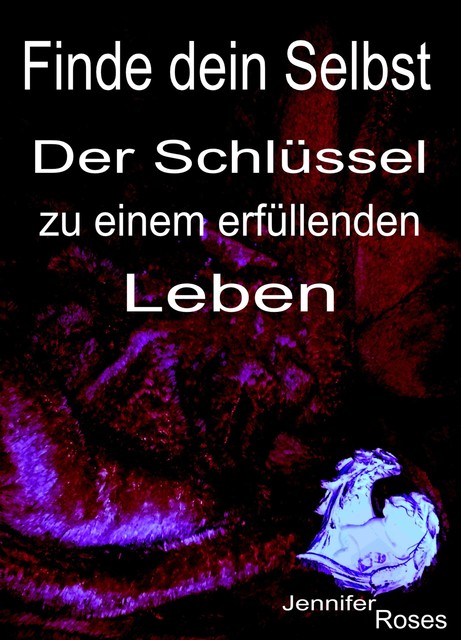 Finde dein Selbst, Jennifer Roses