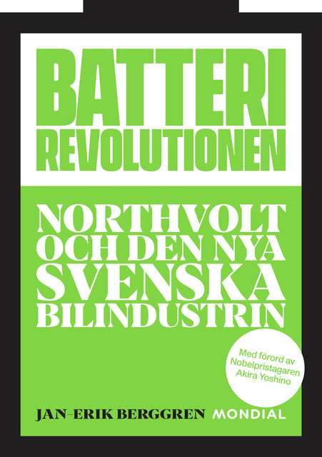 Batterirevolutionen : Northvolt och den nya svenska bilindustrin, Jan Erik Berggren