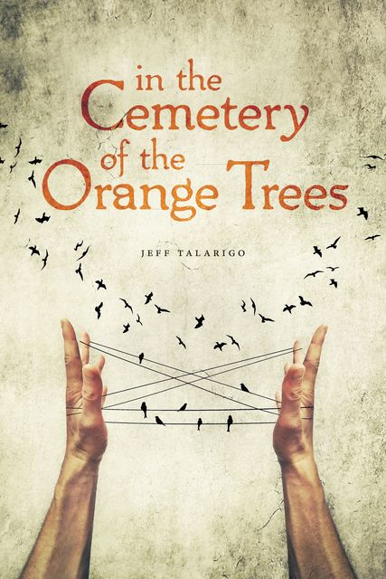 In the Cemetery of the Orange Trees, Jeff Talarigo