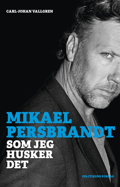 Mikael Persbrandt – som jeg husker det, Carl-Johan Vallgren