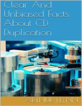 Clear and Unbiased Facts About Cd Duplication, Arthur Flynn