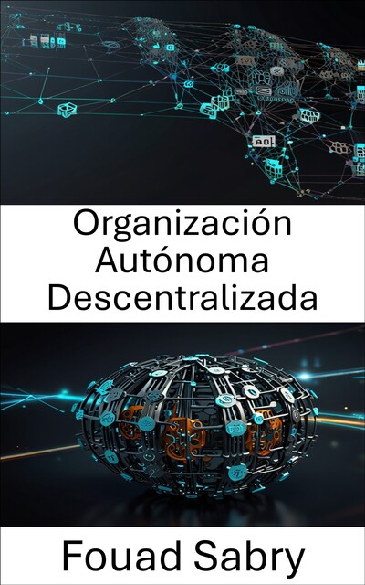 Organización Autónoma Descentralizada, Fouad Sabry