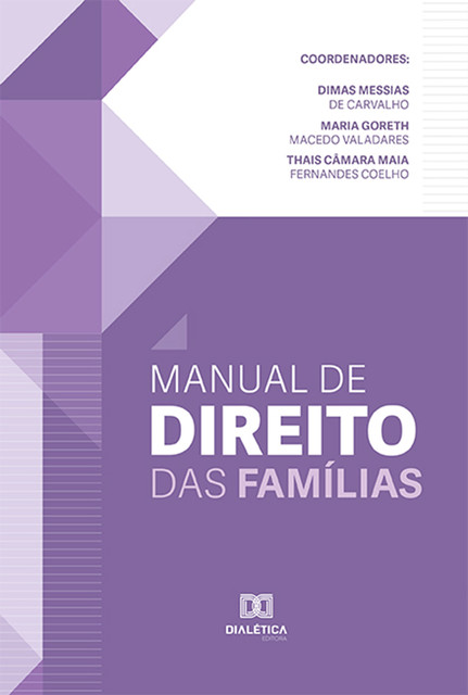 Manual de Direito das Famílias, Dimas Messias de Carvalho, Maria Goreth Macedo Valadares, Thais Câmara Maia Fernandes Coelho