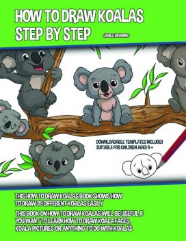 How to Draw Koalas Step by Step, James Manning