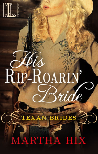 His Rip-Roarin' Bride, Martha Hix