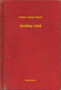 Groźny cień, Arthur Conan Doyle
