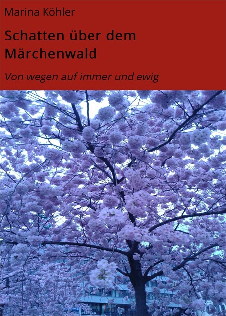 Schatten über dem Märchenwald, Marina Köhler