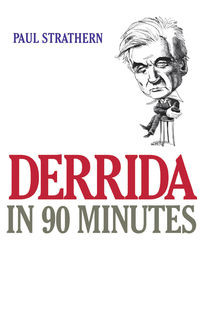 Derrida: Philosophy in an Hour, Paul Strathern