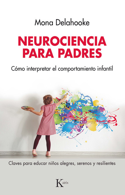 Neurociencia para padres, Mona Delahooke