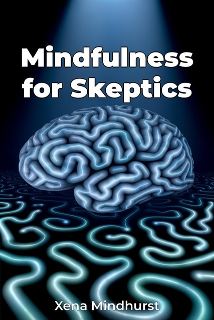 Mindfulness for Skeptics, Xena Mindhurst