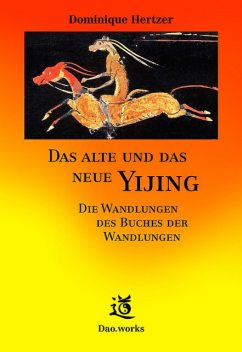 Das alte und das neue Yijing, Dominique Hertzer