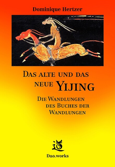 Das alte und das neue Yijing, Dominique Hertzer