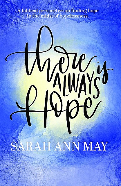 There Is Always Hope, Sarah May