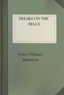 Freaks on the Fells, Robert Michael Ballantyne