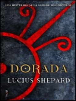 Dorada, Lucius Shepard