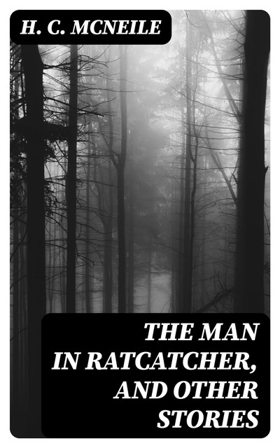 The Man in Ratcatcher, and Other Stories, H.C.McNeile