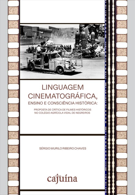 Linguagem cinematográfica, ensino e consciência histórica, Sérgio Murilo Ribeiro Chaves