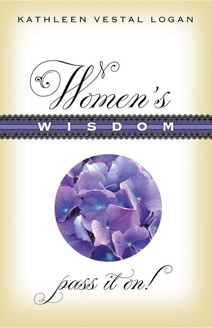 Women's Wisdom, Kathleen Vestal Logan