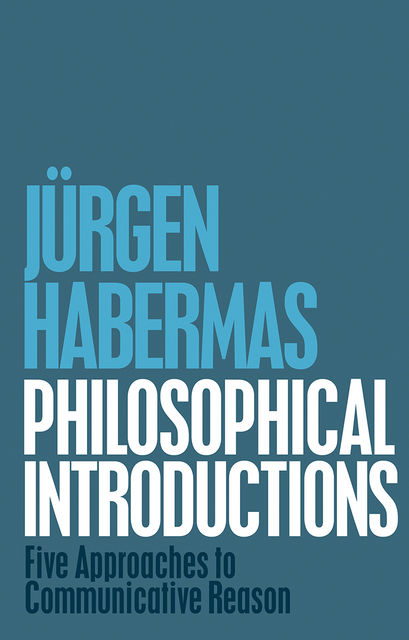 Philosophical Introductions, Jürgen Habermas