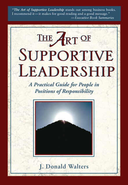 The Art of Supportive Leadership, J. Donald Walters
