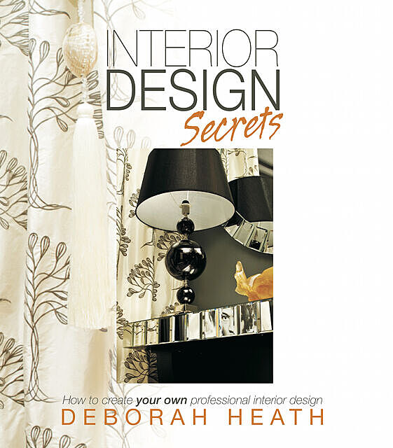 Interior Design Secrets, Deborah Heath